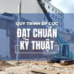 Quy trình ép cọc chuẩn kỹ thuật