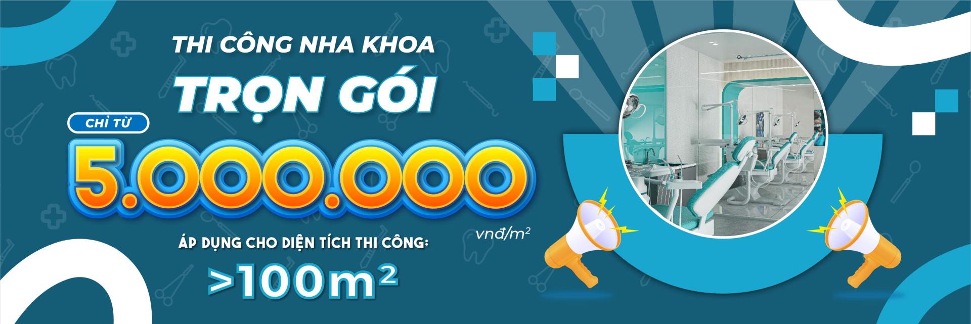 Thi công nha khoa trọn gói với đơn giá chỉ từ 5 triệu đồng/ m2